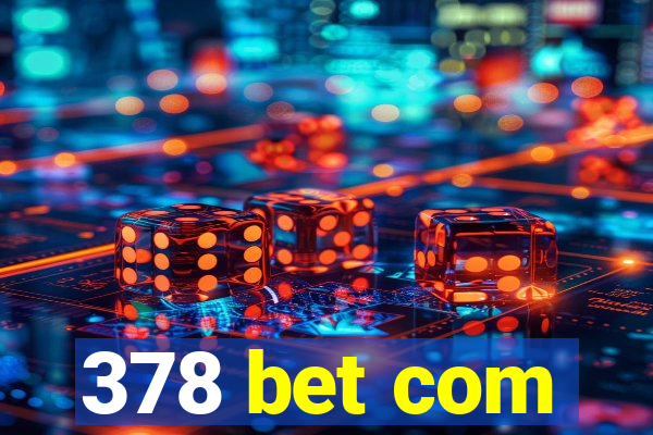 378 bet com